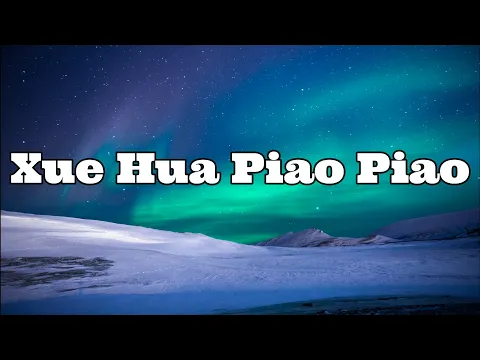 Download MP3 Xue Hua Piao Piao |with Lyrics| English translation