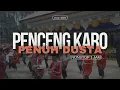 Download Lagu FULL REMIX PENCENG KARO PENUH DUSTA NONSTOP 1 JAM - ABN MUSIC