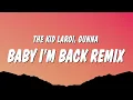 Download Lagu The Kid LAROI \u0026 Gunna - BABY I’M BACK (Remix) (Lyrics)