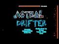 4K 60fps Astral Drifter by 123Ev4n 3 Coins