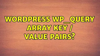 Wordpress WP - Query array key value pairs