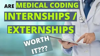 ARE INTERNSHIPS AND EXTERNSHIPS WORTH IT FOR NEW MEDICAL CODERS