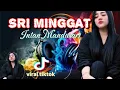 Download Lagu SRI MINGGAT - INTAN MANDASARI TERBARU VIRAL