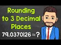 How to Round to 3 Decimal Places Math with Mr J