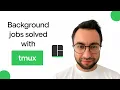 Run Background Processes That Survive SSH Disconnects tmux Tutorial