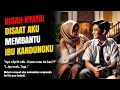 KISAH NYATA - AWALNYA IBU KANDUNG KU TIDAK SENGAJA...! CERITA ROMANTIS