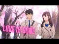 Download Lagu I Want To Eat Your Pancreas「AMV」- Love is Gone