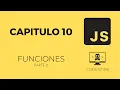 Capitulo 10 Funciones Parte 2 Javascript desde cero