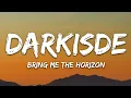 Download Lagu Bring Me The Horizon - DArkSide (Lyrics)