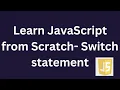 Beginners Guide with JAVASCRIPT Essentials Switch statement