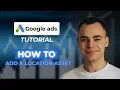 Google Ads Tutorial How to Add a Location Asset to a Single Campaign Using Location Groups