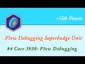 Case 3830 Flow Debugging Flow Debugging Superbadge Unit Salesforce Trailhead
