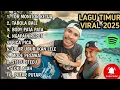 KUMPULAN LAGU TIMUR VIRAL 2025 🔥 ENAK | DIDENGAR | SEPANJANG HARI