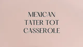 Download Mexican Tater Tot Casserole MP3