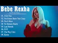 Bebe Rexha - Bebe Rexha Greatest Hits Full Album 2021 - Pop Hits 2021 🍒