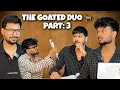 THE GOATED DUO 🐐| PART- 3| VR Vines