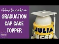 Graduation Cap Cake Topper Tutorial