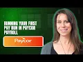 Running your first pay run in Paycor Payroll