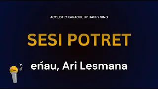Enau ft Ari Lesmana - Sesi Potret (Acoustic Karaoke)