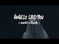Miley Cyrus - Angels Like You (slowed \u0026 Reverb)