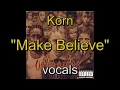 Download Lagu 02 - Korn - Untouchables - Make Believe - vocals