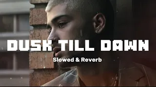 Download Dusk Till Dawn Slowed \u0026 Reverb | Zayn Malik | Lofi Music 🎶 💕 MP3