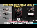Lagu Tutorial Edit Jedag Jedug Capcut DJ YALI YALI YALI 2026