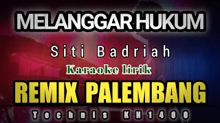 Download MELANGGAR HUKUM KARAOKE - REMIX PALEMBANG MP3