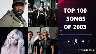 TOP 100 SONGS OF 2003 MUSIC OF 2003 