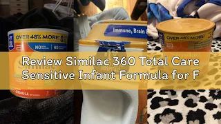 Review Similac 360 Total Care Sensitive Infant Formula for Fussiness Gas Due to Lactose Sensitivit