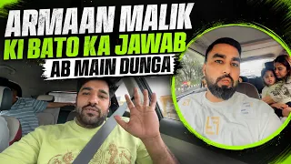 Armaan Malik Ki Bato Ka Jawab Main Dunga 😡🔥 | Malik Vlogs