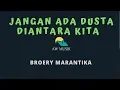 Download Lagu BROERY MARANTIKA-JANGAN ADA DUSTA DIANTARA KITA (KARAOKE+LYRICS) BY AW MUSIK