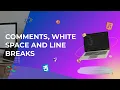 HTML CSS Tutorial 8 Comments White Space and line breaks