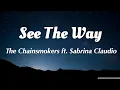 Download Lagu The Chainsmokers - See The Way feat  Sabrina Claudio (Lyrics)