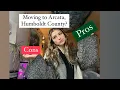 Top PROS CONS of moving to Arcata Humboldt County California