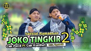 Download JOKO TINGKIR 2 CAK PERCIL ft CAK KUNTET (Spesial Ramadhan) MP3