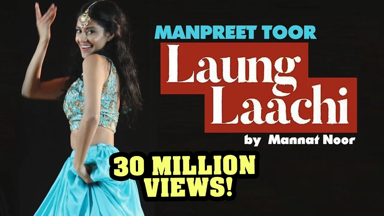 Manpreet Toor | "Laung Laachi" Mannat Noor (Ammy Virk, Neeru Bajwa)