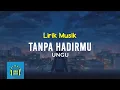Download Lagu Ungu - Tanpa hadirmu | Video Lirik