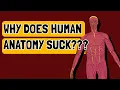 Lagu Why The Human Body Sucks??? Our Body Wasn’t Built for This