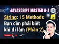 14 String 15 phuong thuc ban can phai biet khi di lam p2 JavaScript Master A-Z TrungQuanDev