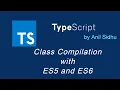 Typescript tutorial Class Compilation with ES5 and ES6