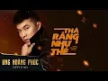 Lagu Thà Rằng Như Thế | Ưng Hoàng Phúc (Official Lyric)