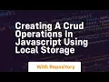 creating a crud operations in javascript using local storage