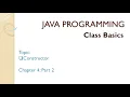 Java Programming Chapter 4 Part 2 Class Basics Constructor default constructor parametrized