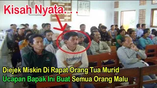 Download Diejek Karena Miskin Di Rapat Orang Tua Murid, Ucapan Bapak Ini Buat Semua Orang Malu MP3