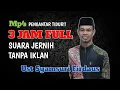 Download Lagu 3 JAM FULL!! MP4 UST SYAMSURI FIRDAUS || SUARA JERNIH | PENGHANTAR TIDUR
