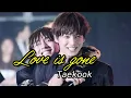 Download Lagu Taekook || Love is gone [ FMV]