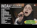 Download Lagu INDAH YASTAMI FULL ALBUM I MENGAPA KAU BERUBAH - TIARA I COVER AKUSTIK TERBAIK 2025