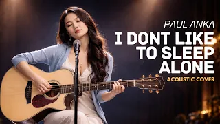 i dont like to sleep alone paul anka acoustic cover of popular love songs love song cover