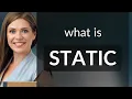 Unlocking the Meaning of Static